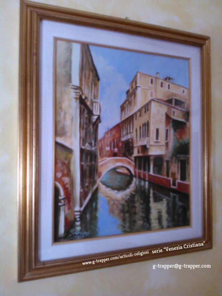 Quadro olio su tela della serie "Venezia Cristiana" proposto da G-Trapper vedi il sito www.g-trapper.com/articoli-religiosi g-trapper@g-trapper.com